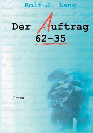 Der Auftrag 62-35 de Rolf-Jürgen Lang