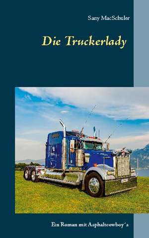 Die Truckerlady de Sany Macschuler