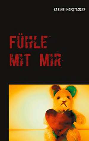 Fühle mit mir de Sabine Hofstadler