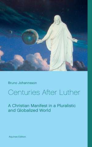 Centuries After Luther de Bruno Johannsson