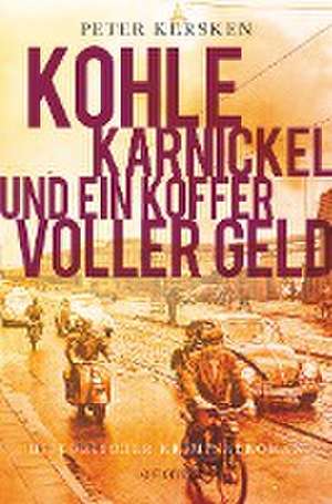 Kohle, Karnickel und ein Koffer voller Geld de Peter Kersken