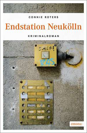 Endstation Neukölln de Connie Roters