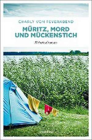 Müritz, Mord und Mückenstich de Charly von Feyerabend