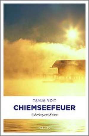 Chiemseefeuer de Tanja Voit