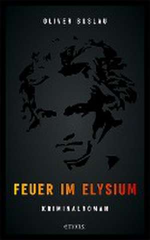 Feuer im Elysium de Oliver Buslau