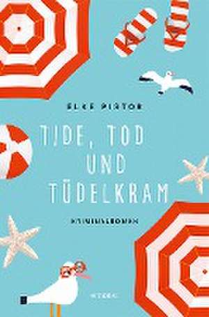 Tide, Tod und Tüdelkram de Elke Pistor