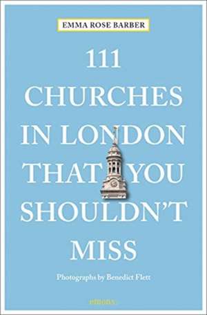 111 CHURCHES LONDON YOU SHOULDNT MIS de Emma Rose Barber