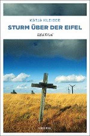 Sturm über der Eifel de Katja Kleiber