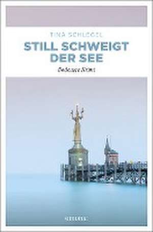 Still schweigt der See de Tina Schlegel