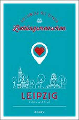 Leipzig. Unterwegs mit deinen Lieblingsmenschen de Priska Lachmann