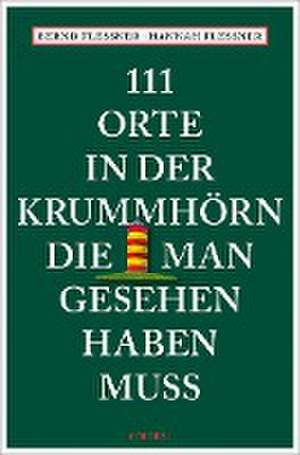 111 Orte in der Krummhörn, die man gesehen haben muss de Bernd Flessner