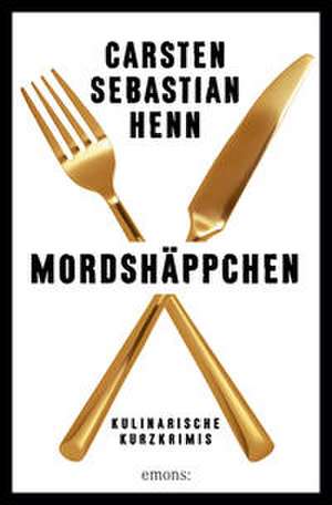 Mordshäppchen de Carsten Sebastian Henn