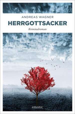 Herrgottsacker de Andreas Wagner