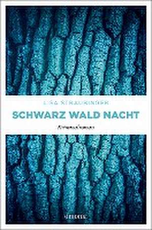 Schwarz Wald Nacht de Lisa Straubinger