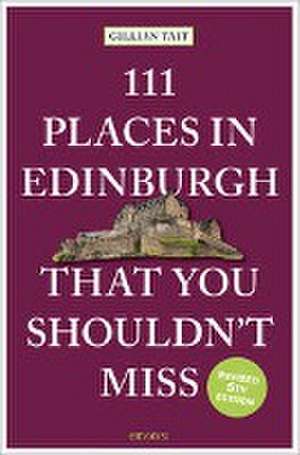 111 Places in Edinburgh that you shouldn't miss de Gillian Tait