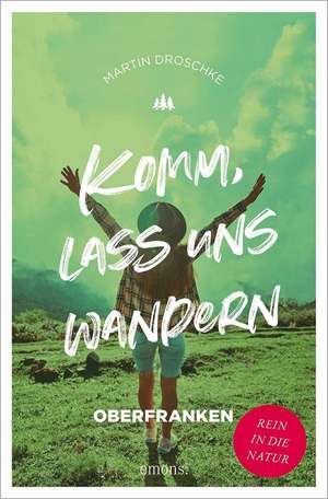 Komm, lass uns wandern de Martin Droschke