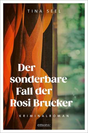 Der sonderbare Fall der Rosi Brucker de Tina Seel