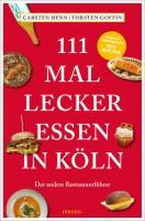 111 mal lecker essen in Köln de Carsten Henn