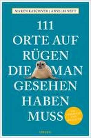 111 Orte auf Rügen, die man gesehen haben muss de Maren Kaschner