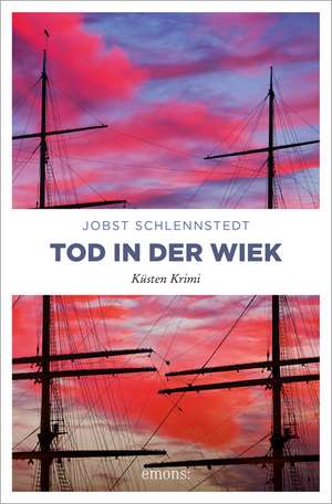 Tod in der Wiek de Jobst Schlennstedt