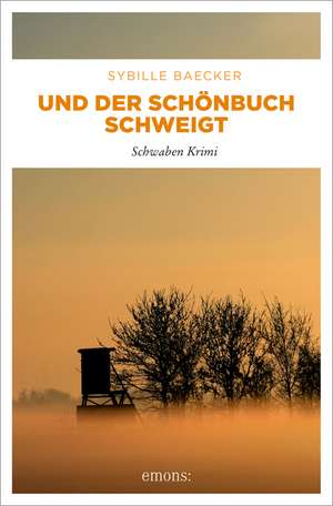 Und der Schönbuch schweigt de Sybille Baecker