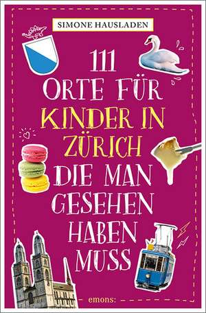 111 Orte für Kinder in Zürich, die man gesehen haben muss de Simone Hausladen