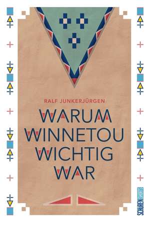 Warum Winnetou wichtig war de Ralf Junkerjürgen