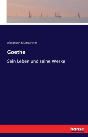 Goethe de Alexander Baumgartner