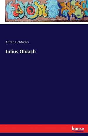 Julius Oldach de Alfred Lichtwark