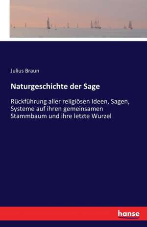 Naturgeschichte der Sage de Julius Braun