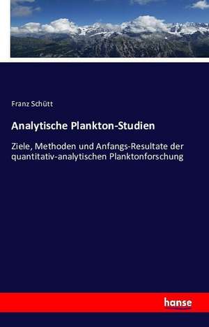 Analytische Plankton-Studien de Franz Schütt