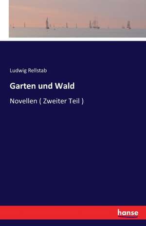 Garten und Wald de Ludwig Rellstab