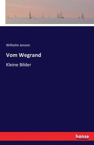 Vom Wegrand de Wilhelm Jensen