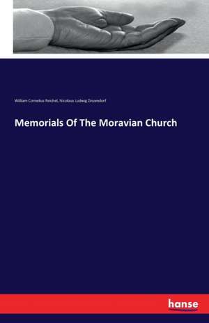 Memorials Of The Moravian Church de William Cornelius Reichel