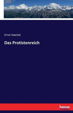 Das Protistenreich de Ernst Haeckel