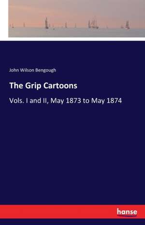 The Grip Cartoons de John Wilson Bengough