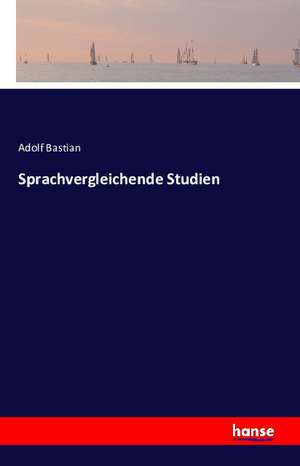 Sprachvergleichende Studien de Adolf Bastian