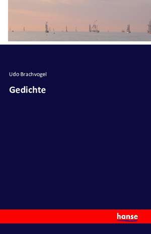Gedichte de Udo Brachvogel