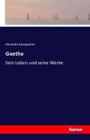 Goethe de Alexander Baumgartner