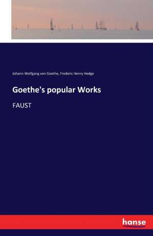 Goethe's popular Works de Johann Wolfgang von Goethe