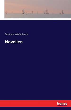 Novellen de Ernst Von Wildenbruch