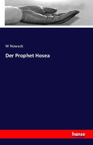 Der Prophet Hosea de W. Nowack
