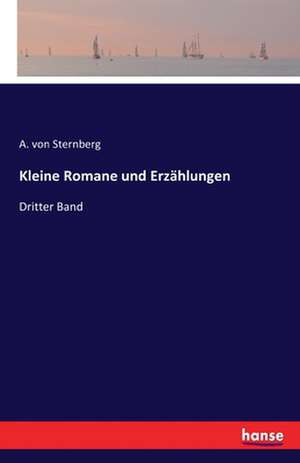 Kleine Romane und Erzählungen de A. Von Sternberg