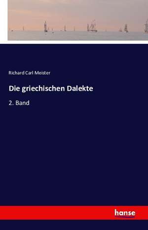 Die griechischen Dalekte de Richard Carl Meister