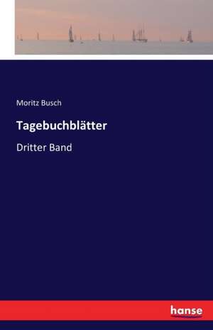 Tagebuchblätter de Moritz Busch