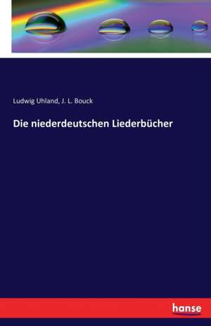 Die niederdeutschen Liederbücher de J. L. Bouck