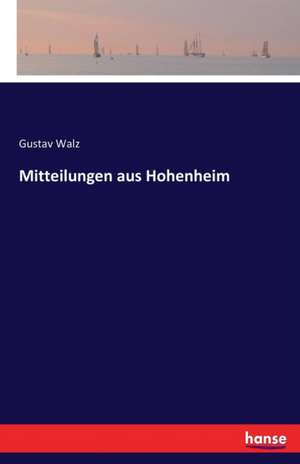 Mitteilungen aus Hohenheim de Gustav Walz