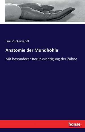 Anatomie der Mundhöhle de Emil Zuckerkandl