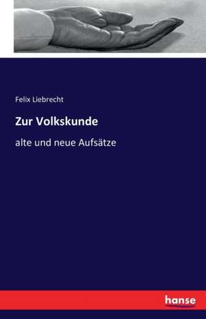 Zur Volkskunde de Felix Liebrecht