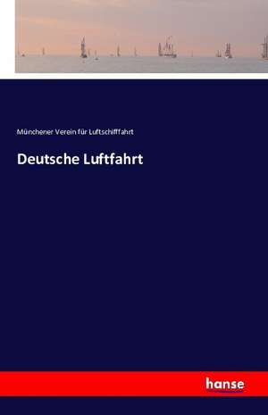 Deutsche Luftfahrt de Münchener Verein Für Luftschifffahrt